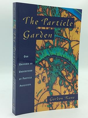 Imagen del vendedor de THE PARTICLE GARDEN: Our Universe as Understood by Particle Physicists a la venta por Kubik Fine Books Ltd., ABAA