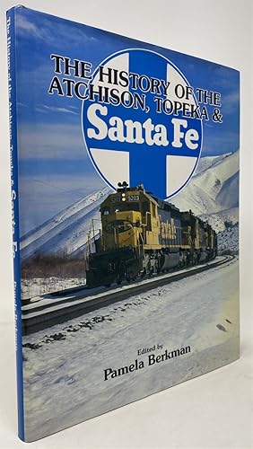 Seller image for History of the Atchison, Topeka & Santa Fe for sale by Oddfellow's Fine Books and Collectables
