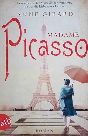 Seller image for Madame Picasso : Roman. Anne Girard. Aus dem Amerikan. von Yasemin Diner for sale by Logo Books Buch-Antiquariat