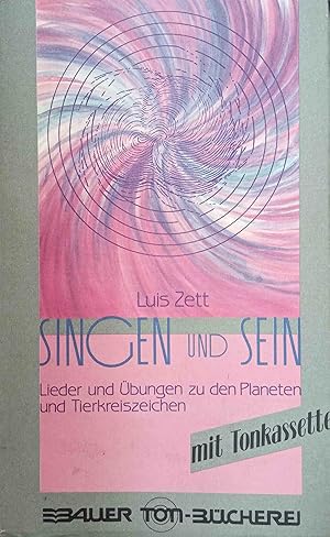 Bild des Verkufers fr Singen und Sein : Lieder und bungen zu den Planeten und Tierkreiszeichen. Bauer-Tonbcherei, mit Audiokasette zum Verkauf von Logo Books Buch-Antiquariat