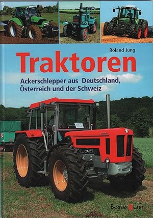 Bild des Verkufers fr Traktoren Ackerschlepper aus Deutschland, sterreich und der Schweiz zum Verkauf von Leipziger Antiquariat