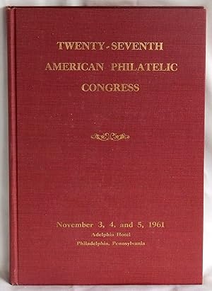 Imagen del vendedor de Twenty-seventh American Philatelic Congress - The 1961 Congress Book a la venta por Argyl Houser, Bookseller