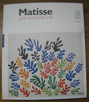 Seller image for Matisse - une seconde vie. - a l' occasion de l' exposition au Musee Luxembourg, 2005. for sale by Antiquariat Carl Wegner