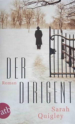 Seller image for Der Dirigent : Roman. Sarah Quigley. Aus dem Engl. von Bettina Abarbanell for sale by Logo Books Buch-Antiquariat