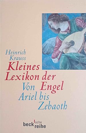 Kleines Lexikon der Engel : von Ariel bis Zebaoth. Beck`sche Reihe ; 1411