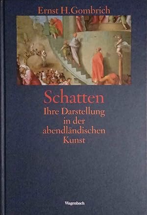 Schatten : ihre Darstellung in der abendländischen Kunst. Ernst H. Gombrich. Aus dem Engl. von Ro...