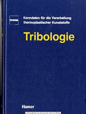 Kenndaten für die Verarbeitung thermoplastischer Kunststoffe. 3., Tribologie