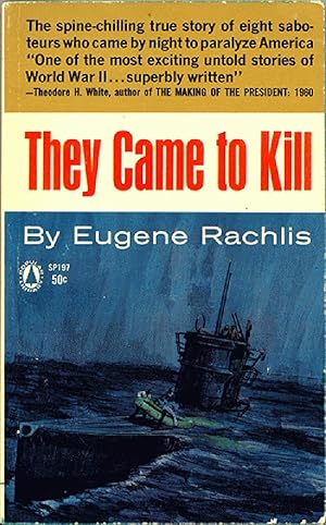 Bild des Verkufers fr They Came to Kill: The story of Eight Nazi Saboteurs in America zum Verkauf von Paper Garden Books