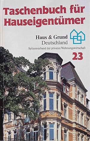 Taschenbuch für Hauseigentümer. Haus & Grund Deutschland. Spitzenverband der privaten Wohnungswir...