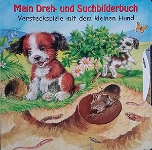 Imagen del vendedor de Versteckspiel mit dem kleinen Hund. Mein Dreh- und Suchbilderbuch. Ill.: Ray Cresswell. Text: Ute Haderlein a la venta por Logo Books Buch-Antiquariat