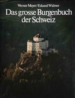 Imagen del vendedor de Das groe Burgenbuch der Schweiz. Werner Meyer; Eduard Widmer a la venta por Logo Books Buch-Antiquariat