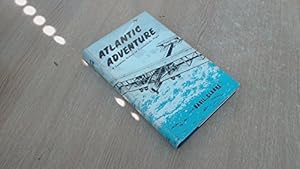 Imagen del vendedor de Atlantic adventure: A complete history of translantic flight a la venta por WeBuyBooks