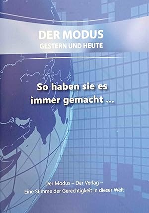 So haben sie es immer gemacht . Der Modus - gestern und heute