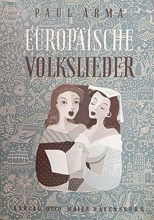 Imagen del vendedor de Europische Volkslieder. Hrsg.: Paul Arma. bers. von Fritz Schrder ; Marc-Andr Souchay. Buchschmuck von Guy Georget. a la venta por Logo Books Buch-Antiquariat