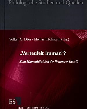 Bild des Verkufers fr Verteufelt human? Zum Humanittsideal der Weimarer Klassik zum Verkauf von avelibro OHG