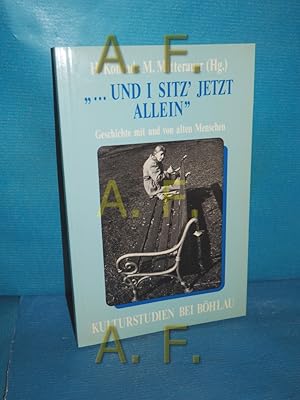 Imagen del vendedor de und i sitz' jetzt allein" : Geschichte mit u. von alten Menschen (Kulturstudien Band 9) a la venta por Antiquarische Fundgrube e.U.