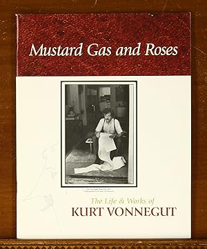 Mustard Gas and Roses: The Life & Works of Kurt Vonnegut. Exhibition Catalog, Lilly Library, 2007