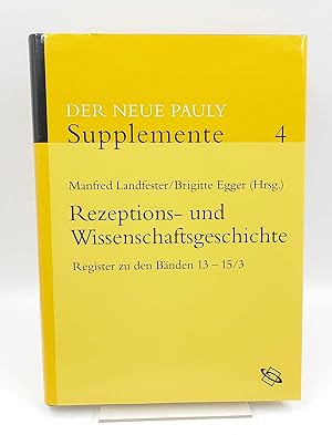 Der Neue Pauly: Supplemente 4: Rezeptions- und Wissenschaftsgeschichte Register zu den Bänden 13-...