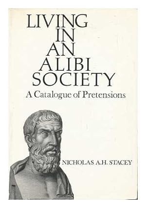 Bild des Verkufers fr Living in an Alibi Society: A Catalogue of Pretensions zum Verkauf von WeBuyBooks