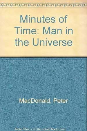 Bild des Verkufers fr Minutes of Time: Man in the Universe zum Verkauf von WeBuyBooks
