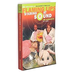 Imagen del vendedor de Staring at Sound: The True Story of Oklahoma's Fabulous Flaming Lips a la venta por Boyd Used & Rare Books
