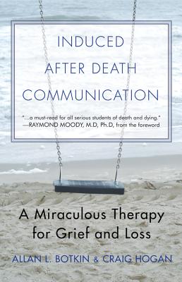 Bild des Verkufers fr Induced After-Death Communication: A Miraculous Therapy for Grief and Loss (Paperback or Softback) zum Verkauf von BargainBookStores