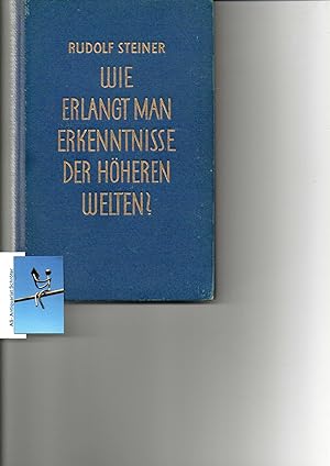 Seller image for Wie erlangt man Erkenntnisse der Hheren Welten?. for sale by Antiquariat Schrter -Uta-Janine Strmer