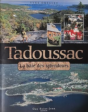 Image du vendeur pour Tadoussac. La Baie des splendeurs mis en vente par Librairie La fort des Livres