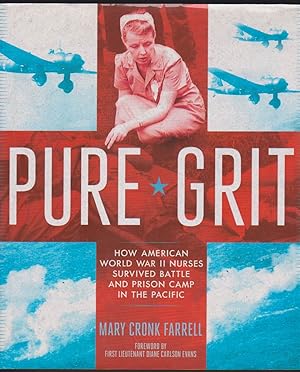 Seller image for PURE GRIT How American World War II Nurses Survived Battle and Prison Camp in the Pacific for sale by Easton's Books, Inc.