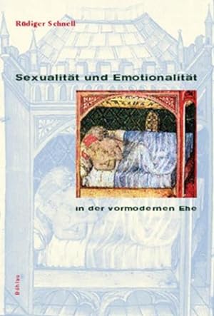 Bild des Verkufers fr Sexualitt und Emotionalitt in der vormodernen Ehe. zum Verkauf von Wissenschaftl. Antiquariat Th. Haker e.K