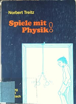 Seller image for Spiele mit Physik! : E. Buch zum Basteln, Probieren u. Verstehen. for sale by books4less (Versandantiquariat Petra Gros GmbH & Co. KG)