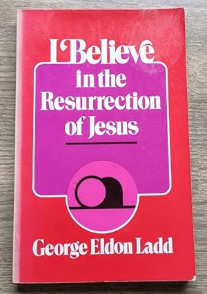 I Believe in the Resurrection of Jesus