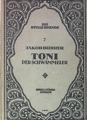 Imagen del vendedor de Toni der Schwmmeler - Die stille Stunde : Sammlung schweizerischer Dichtungen, Bd. 7. a la venta por books4less (Versandantiquariat Petra Gros GmbH & Co. KG)