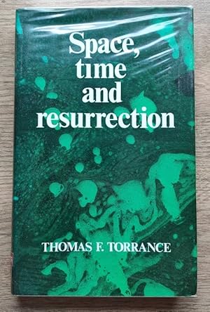 Space, Time, and Resurrection