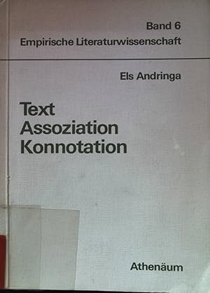 Seller image for Text, Assoziation, Konnotation. Empirische Literaturwissenschaft ; Bd. 6; for sale by books4less (Versandantiquariat Petra Gros GmbH & Co. KG)