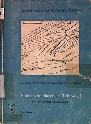 Einige Grundlagen der Tektonik 2 : Die tektonischen Trennflächen. Clausthalter Tektonische Hefte 3.