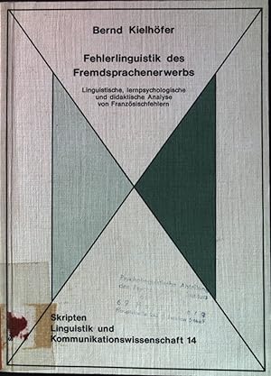 Seller image for Fehlerlinguistik des Fremdsprachenerwerbs : linguist., lernpsycholog. u. didakt. Analyse von Franzsischfehlern. Skripten Linguistik und Kommunikationswissenschaft ; 14 for sale by books4less (Versandantiquariat Petra Gros GmbH & Co. KG)