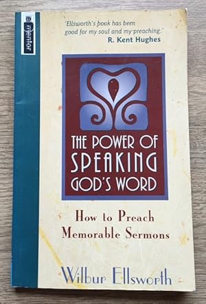 Seller image for The Power of Speaking God's Word: How to Preach Memorable Sermons for sale by Peter & Rachel Reynolds