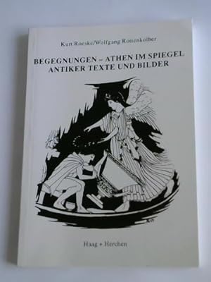 Seller image for Begegnungen. Athen im Spiegel antiker Texte und Bilder for sale by Celler Versandantiquariat