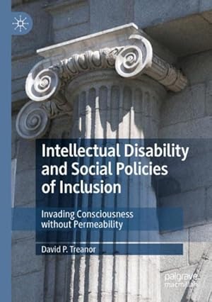Seller image for Intellectual Disability and Social Policies of Inclusion : Invading Consciousness Without Permeability for sale by GreatBookPrices