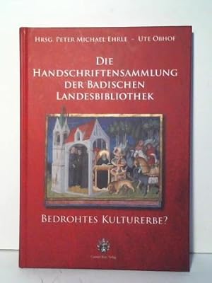 Bild des Verkufers fr Die Handschriften der Badischen Landesbibliothek. Bedrohtes Kulturerbe? zum Verkauf von Celler Versandantiquariat