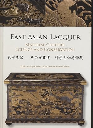 Bild des Verkufers fr East Asian Lacquer: Material Culture, Science and Conservation. zum Verkauf von Fundus-Online GbR Borkert Schwarz Zerfa