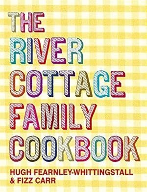 Imagen del vendedor de The River Cottage Family Cookbook (The Hungry Student) a la venta por WeBuyBooks