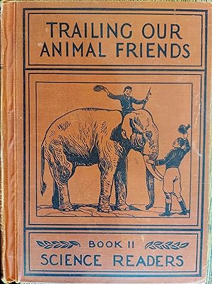 Image du vendeur pour Trailing Our Animal Friends (Science Readers Book II) mis en vente par The Book House, Inc.  - St. Louis