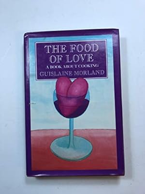 Immagine del venditore per The Food of Love: A Book About Cooking venduto da WeBuyBooks