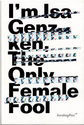 ISA Genzken - I'm ISA Genzken, the Only Female Fool - Kunsthalle Wien 28/5 - 7/9 2014