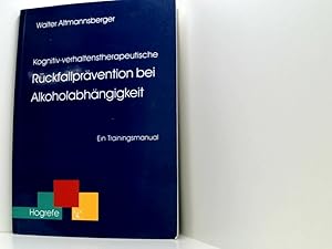 Bild des Verkufers fr Kognitiv-verhaltenstherapeutische Rckfallprvention bei Alkoholabhngigkeit: Ein Trainingsmanual (Therapeutische Praxis) ein Trainingsmanual zum Verkauf von Book Broker