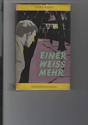 Einer weiss mehr. Kriminalroman. Gelbe Reihe. [Aus dem Englischen von Irmgard Emmerling].