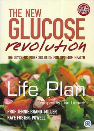 Seller image for The New Glucose Revolution Life Plan: The Glycemic Index Solution for Optimum Health for sale by Leura Books
