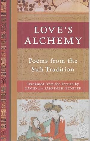 Immagine del venditore per Love's Alchemy: Poems from the Sufi Tradition venduto da Leura Books
